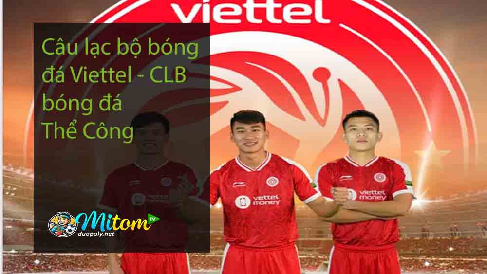 Câu lạc bộ bóng đá Viettel - CLB bóng đá Thể Công