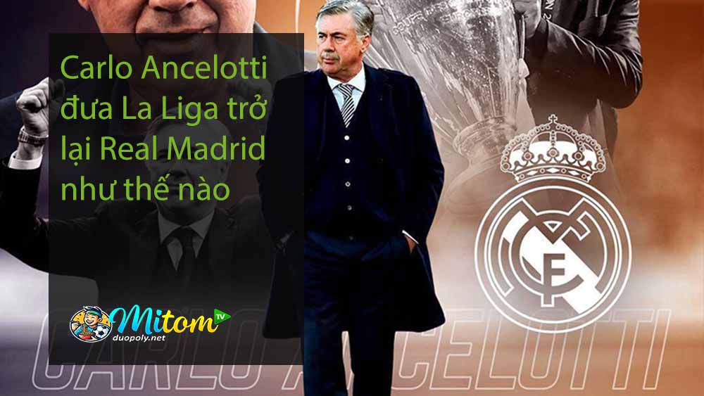 Carlo Ancelotti đưa La Liga trở lại Real Madrid như thế nào